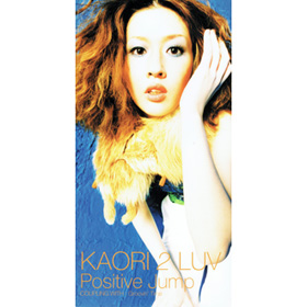 Positive Jump/KAORI 2 LUV【Single】